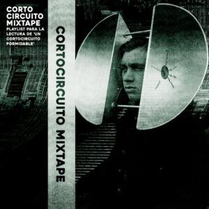 mixtape cortocircuito formidable